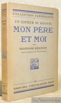 Un conteur se raconte. Mon père et moi. Traduit de l’américain par Victor Llona. Collection de la Revue Européenne, n.° 35.. ANDERSON, Sherwood.
