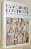 La médecine égyptienne au temps des Pharaons.. LECA, Docteur Ange-Pierre.