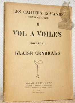Vol à voiles. Collection Les Cahiers Romands.. CENDRARS, Blaise.