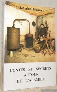 Contes et secrets autour de l’alambic.