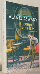 J’ai couru vers le Nil. Roman traduit de l’arabe par Gilles Gauthier.