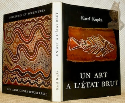 Un art à l’état brut. Peintures et sculptures des aborigènes d'Australie. Avec un texte d’André Breton et une préface d’Alfred Bühler.. KUPKA, Karel.