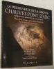 La découverte de la grotte Chauvet-Pont d'Arc. Patrimoine mondial de l’humanité. Premières images, premières émotions, les inventeurs racontent.... ...