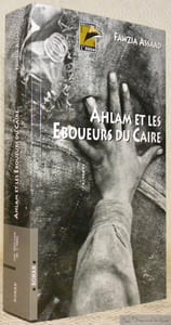 Ahlam et les éboueurs du Caire. Roman.