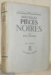 Nouvelles pièces noires. Jézabel. Antigone. Roméo et Jeannette. Médée. Avec un portrati de l’auteur d’après un burin de Paul Guimezanes. Collection Le Choix, 2.