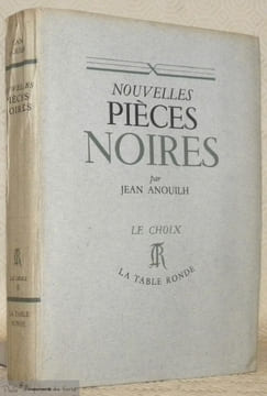 Nouvelles pièces noires. Jézabel. Antigone. Roméo et Jeannette. Médée. Avec un portrati de l’auteur d’après un burin de Paul Guimezanes. Collection Le ...