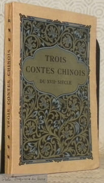 Trois contes chinois du XVIIe siècle. Troisième édition. Traduits par G. Soulié de Morant. Collection Ex Oriente Lux.. Anonyme.