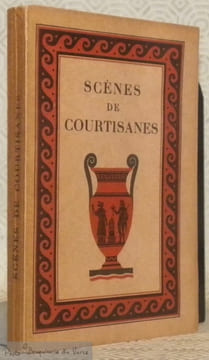 Scènes de courtisanes. Collection Ex Oriente Lux.. LUCIEN.
