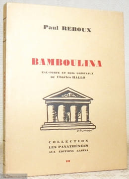 Bamboulina. Eau-forte et bois originaux de Charles Hallo. Collection Les Panthénées III.. REBOUX, Paul.