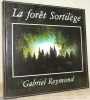 La forêt Sortilège.. REYMOND, Gabriel.