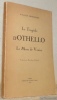 La tragédie d'Othello. Le More de Venise. Traduction de René-Louis Piachaud.. SHAKSPEARE, William.