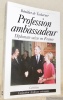 Profession ambassadeur. Diplomate suisse en France. Collection Archives vivantes.. Tscharner, Bénédict de.