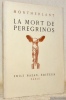 La mort de Peregrinos.. Montherlant, (Henry de).