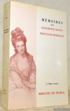 Mémoires de Elizabeth Craven Princesse Berkeley. Edition présentée et annotée par Jean-Pierre Guicciardi. Collection Le Temps retrouvé LXII.. Craven, ...