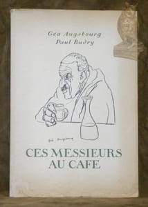 Ces Messieurs au Café. Quinze dessins de Géa Augsbourg. Texte de Paul Budry.