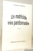 Un matricide très pardonnable. Roman.. THEVOZ, Jacqueline.