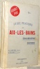 Guide pratique Aix-le-Bains Chambéry Savoie. 5e Edition. 23 Cartes, 9 plans, 24 gravures.Collection des Guides Pol.. Toursier, G.