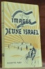 Images du jeune Israël. Collection La roulotte.. PARY, Juliette.