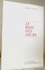 Le bois des jours.. Chantre, Marc-E.
