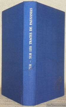 Sur les traces de Pausanias. A travers la Grèce ancienne. Ouvrage traduit de l’anglais par M. Georges Roth. Avec une préface de M. Maurice Croiset. ...