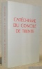 Cathéchisme du Concile de Trente. La présente édition est un reprint du numéro 136, septembre - octobre 1969, de la revue Itinéraires.. 