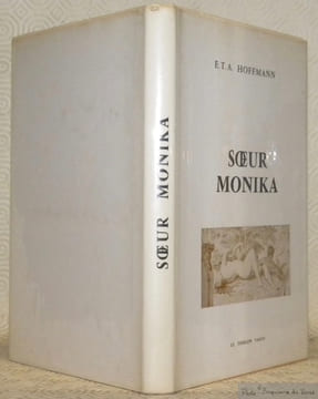 Soeur Monika. Document philanthropinico-philanthropico-physico-psycho-érotique du Couvent Séculier de X*** à S***. Traduit de l’allemand par E. L.. ...