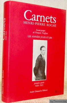 Carnets. Les années Jules et Jim. Première partie 1920-1921. Avant-propos de François Truffaut.. Roché, Henri-Pierre.