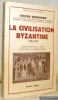 La Civilisation Byzantine 330-1453. Collection Bibliothèque historique.. Runciman, Steven.