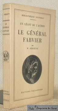 Un géant de l'action. Le général Fabvier. Collection Bibliothèque Historia.. SERIEYX, W.