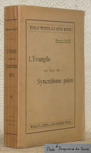 L'Evangile en face du Syncrétisme païen. Collection Etudes de Philosophie et de Critique Religieuse.