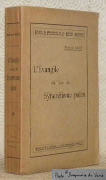 L'Evangile en face du Syncrétisme païen. Collection Etudes de Philosophie et de Critique Religieuse.. ALLO, Bernard.