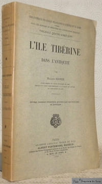 L’Ile Tibérine dans l’Antiquité. Ouvrage contenant trente-deux gravures dont une hors texte en phototypie. Bibliothèque des Ecoles Françaises ...