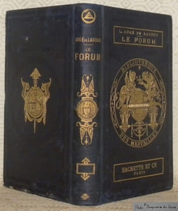 Le Forum. Ouvrage illustré de 34 vignettes. Collection Bibliothèque des Merveilles.