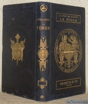 Le Forum. Ouvrage illustré de 34 vignettes. Collection Bibliothèque des Merveilles.. Augé de Lassus, Lucien.