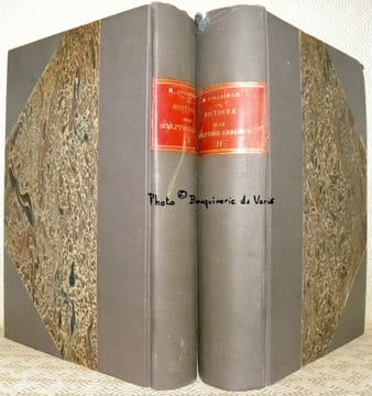 Histoire de la Sculpture grecque. 2 Volumes. Tome 1: Les origines. - Les primitifs. - L’archaïsme avancé. - L’époque des grands maîtres du cinquième ...