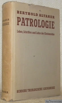 Patrologie. Leben, Schriften und Lehre der Kirchenväter. Zweite, erweiterte Auflage. Herders Theologische Grundrisse.. ALTANER, Berthold.