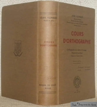 Cours d’orthographe. Orthographe de règle et d’usage. Théorie et pratique. Préface de Camille Dudan. Deuxième édition, revue et augmentée.. HUMBERT, ...