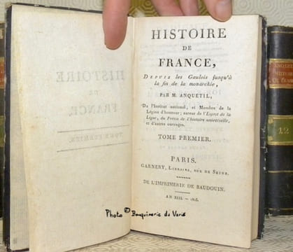 Histoire de France, Depuis les Gaulois jusqu’à la fin de la Monarchie. 14 Volumes complets.. Anquetil