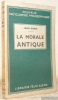 La morale antique. Collection Nouvelle encyclopédie philosophique.. Robin, Léon.