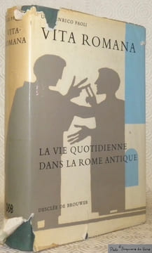 Vita Romana. La vie quotidienne dans la Rome antique. Deuxième édition française revue et augmentée par Jacques Rebertat. Préface de J. Marouzeau. 128 ...