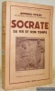 Socrate, sa vie et son temps. Traduit de l’espagnol par H. E. Del Medico. Collection Bibliothèque Historique.. TOVAR, Antonio.