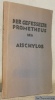 Der gefesselte Prometheus des Aischylos.. AISCHYLOS.