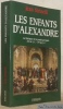 Les enfants d’Alexandre. La littérature et la pensée grecques 334 av. J.-C. - 519 ap. J.-C.. Sirinelli, Jean.