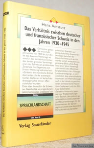 Das Verhältnis zwischen deutscher und französischer Schweiz in den Jahren 1930-1945. Reihe Sprachlandschaft, SPL Band 19.
