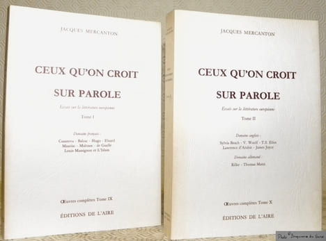 Ceux qu’on croit sur parole. essais sur la littérature européenne. 2 Volumes. Oeuvres complètes Tome IX et X.. MERCANTON, Jacques.