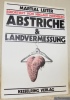 Abstriche & Landvermessung: Eskortiert von Niklaus Meienberg.. LEITER, Martial.