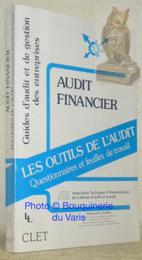 Audit Fiancier. Les outils de l’audit. Questionnaires et feuilles de travail. Préface de R. Caumeil.