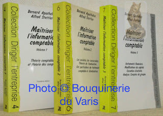 Maîtriser l'information comptable, volumes 1, 2 et 3. Théorie comptable et théorie des comptes. Troisième édition. - les sociétés. Les succursale. Théorie de l‘évaluation. Cas particuliers de traitement comptable et d‘évaluation. - Instruments financiers. Modifications du capital. Cessation d‘activité. Analyse. Comptes de groupe. Collection Diriger l’entrepise, nos. 4, 6 et 7.