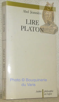 Lire Platon. Collection Philosophie de l’Esprit.. JEANNIERE, Abel.
