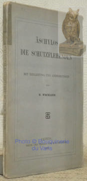 Die Schutzflehenden. Mit Anleitung und Anmerkungen von N. Wecklein.. ÄSCHYLOS.